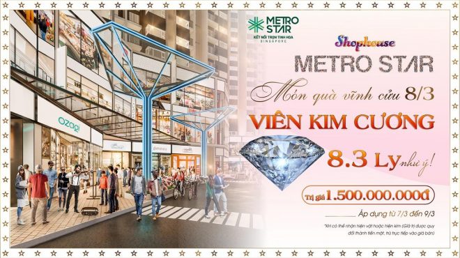 Mua Shophouse tại Metro Star tặng ngay kim cương trị giá 1,5 tỷ chào mừng 8.3
