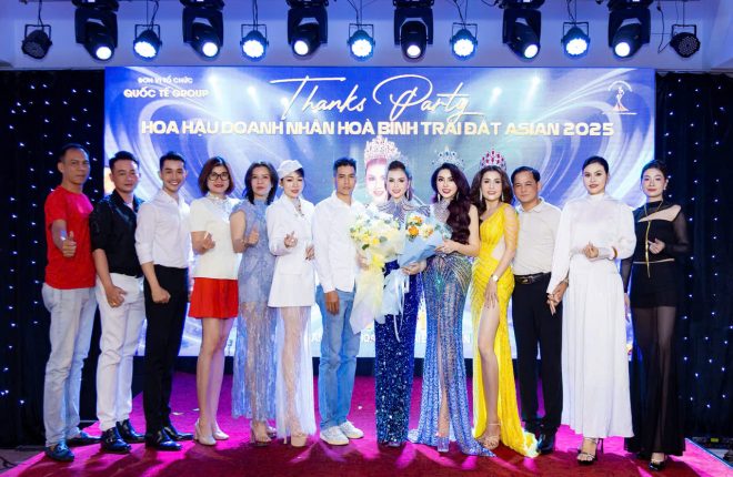 THANKS PARTY – TÂN HOA HẬU DOANH NHÂN HOÀ BÌNH TRÁI ĐẤT ASIAN 2025